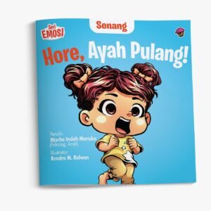Seri Emosi Senang: Hore, Ayah Pulang!