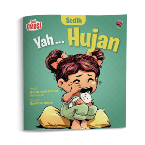 Seri Emosi Sedih: Yah … Hujan