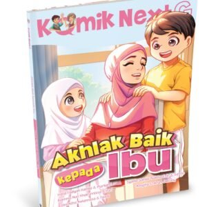 Komik Next G: Akhlak Baik kepada Ibu
